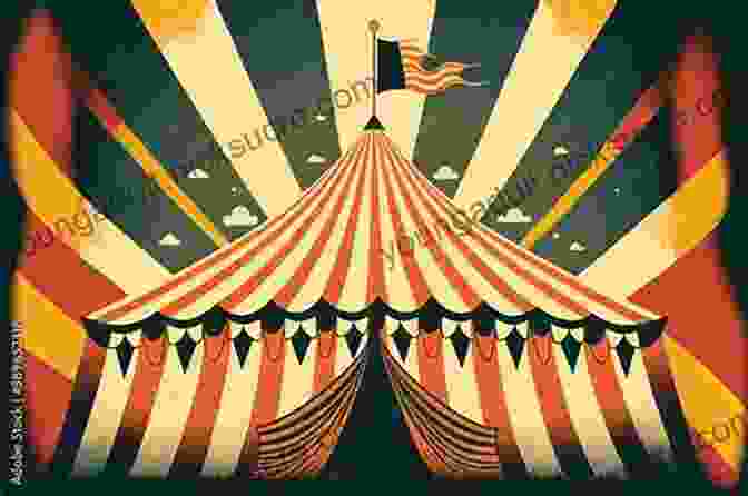 A Grand Circus Tent Adorned With Colorful Banners And Billowing Under The Night Sky. Lesson Plan Nights At The Circus By Angela Carter