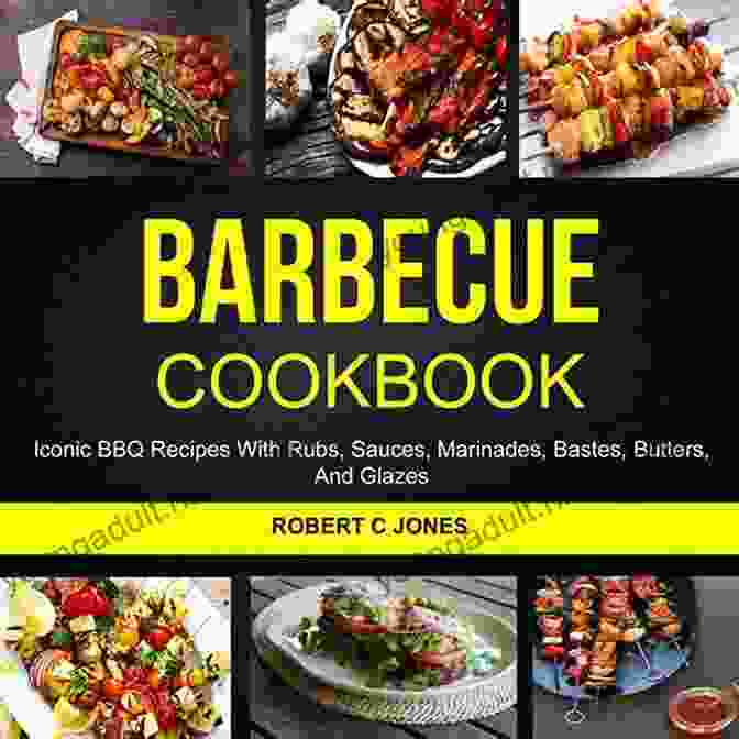 An Image Of A Barbecue Cookbook With Various Grilling Tools And Ingredients BBQ Recipes: Barbecue Cookbook For Delicious And Flavorful Barbeque