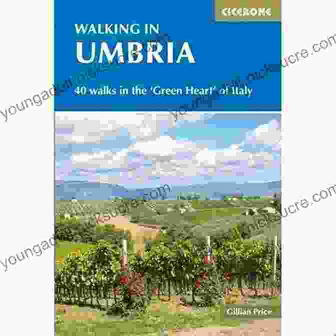 Cover Of The Book '40 Walks In The Green Heart Of Italy' Walking In Umbria: 40 Walks In The Green Heart Of Italy (Cicerone Walking Guides)