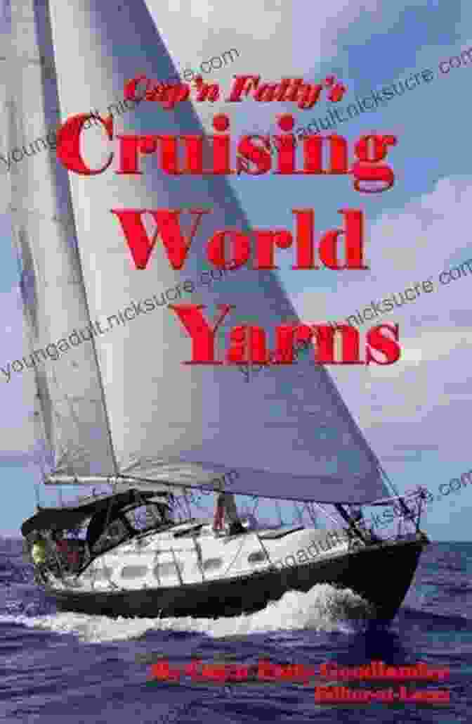 Cruising World Yarns Cap Fatty Goodlander Cruising World Yarns Cap N Fatty Goodlander