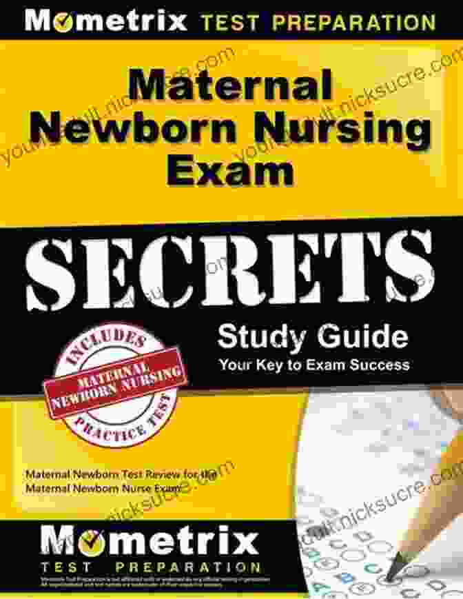 Maternal Newborn Nursing Exam Preparation Guide And Practice Tests Maternal Newborn Nursing Exam Secrets Study Guide Exam Review And Practice Test For The Maternal Newborn Nurse Test: 2nd Edition