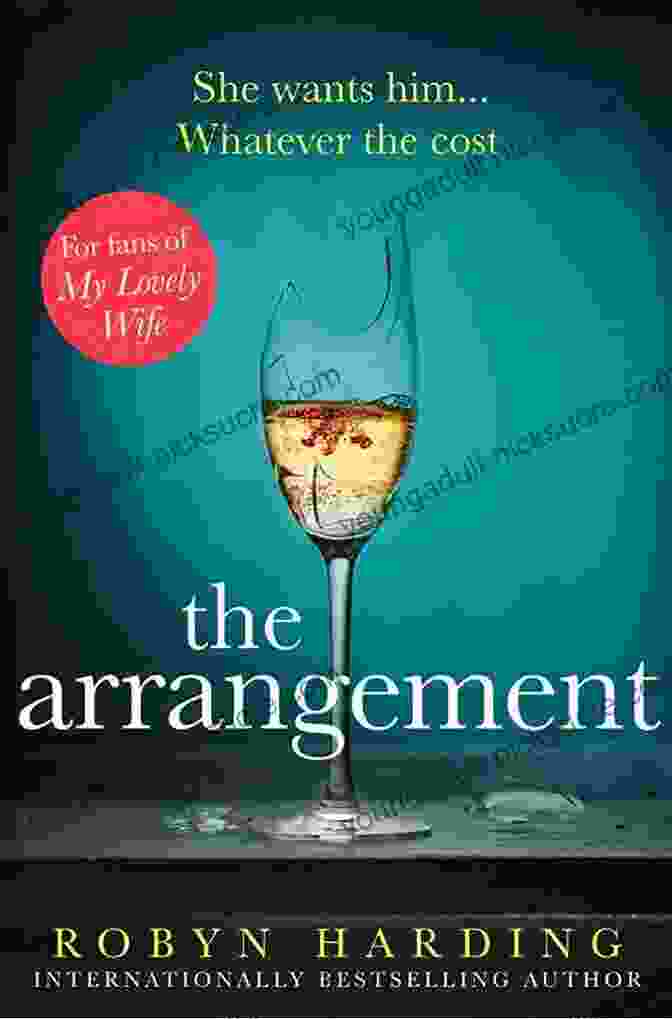 The Arrangement By Robyn Harding, A Novel That Delves Into The Complexities Of Female Desire And The Power Dynamics Within Relationships The Arrangement Robyn Harding