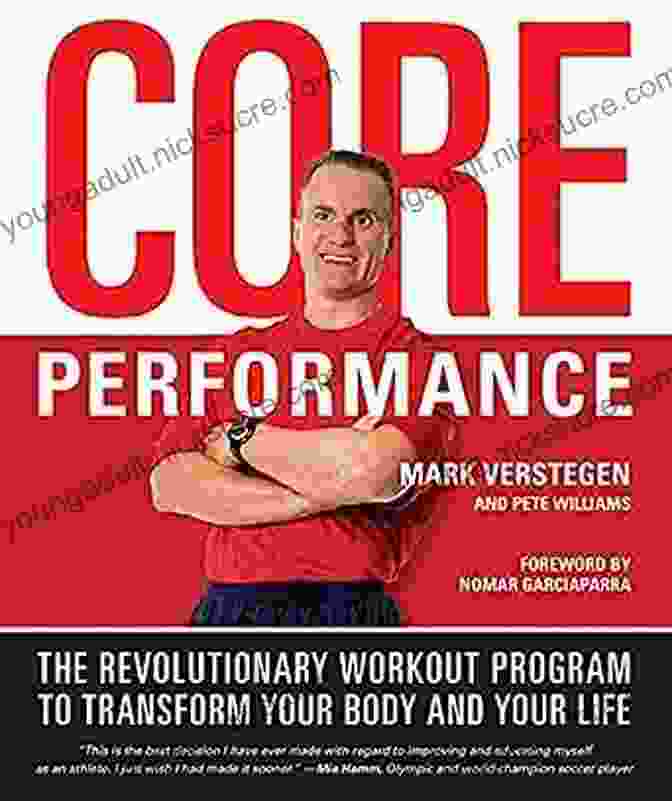 The Revolutionary Workout Program To Transform Your Body And Your Life Core Performance: The Revolutionary Workout Program To Transform Your Body And Your Life