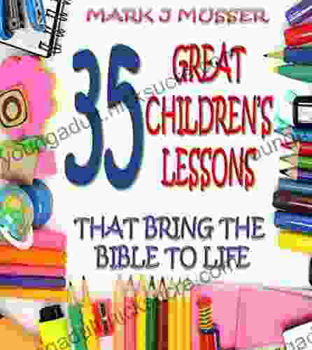 35 Great Children s Lessons that Bring the Bible to Life