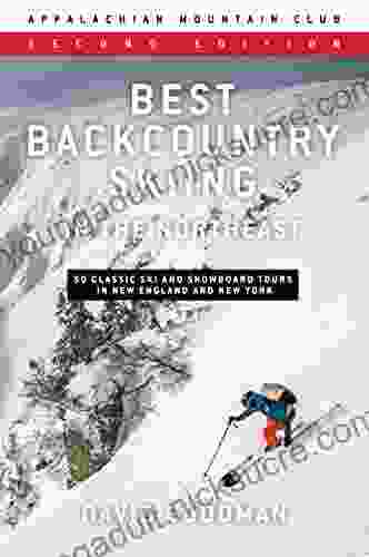 Best Backcountry Skiing in the Northeast: 50 Classic Ski and Snowboard Tours in New England and New York