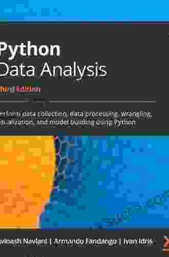 Python Data Analysis: Perform Data Collection Data Processing Wrangling Visualization And Model Building Using Python 3rd Edition