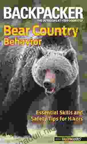 Backpacker magazine s Bear Country Behavior: Essential Skills And Safety Tips For Hikers (Backpacker Magazine Series)