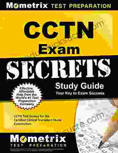 CCTN Exam Secrets Study Guide: CCTN Test Review for the Certified Clinical Transplant Nurse Examination