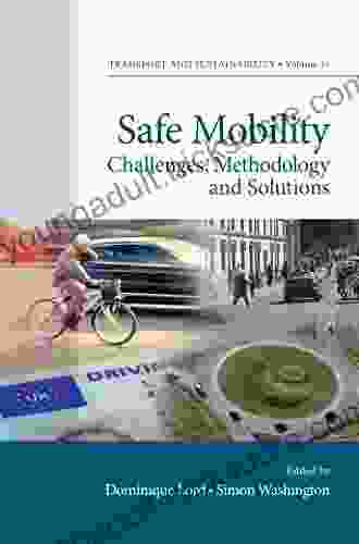 Safe Mobility: Challenges Methodology And Solutions (Transport And Sustainability 11)