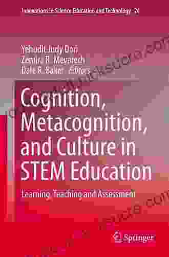 Cognition Metacognition and Culture in STEM Education: Learning Teaching and Assessment (Innovations in Science Education and Technology 24)