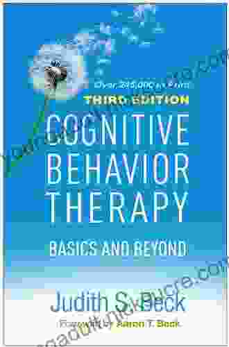 Cognitive Behavior Therapy Third Edition: Basics And Beyond