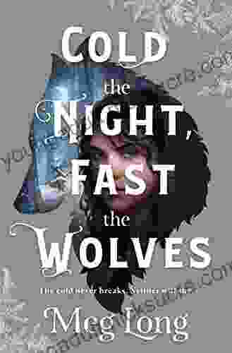 Cold the Night Fast the Wolves: A Novel