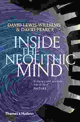 Inside the Neolithic Mind: Consciousness Cosmos and the Realm of the Gods