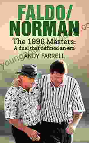 Faldo/Norman: The 1996 Masters: A Duel that Defined an Era