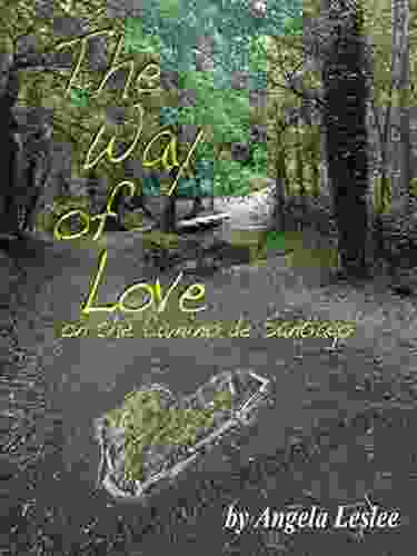 The Way of Love: on the Camino de Santiago