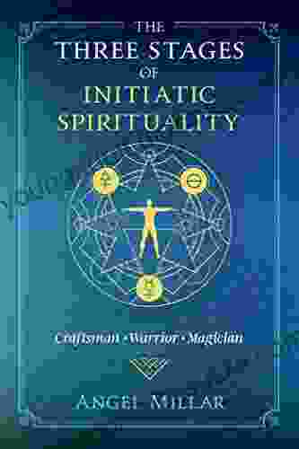 The Three Stages of Initiatic Spirituality: Craftsman Warrior Magician