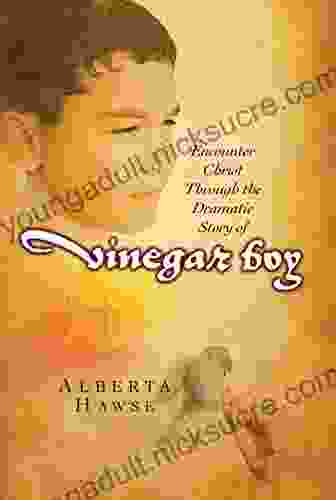 Vinegar Boy: Encounter Christ Through the Dramatic Story of Vinegar Boy