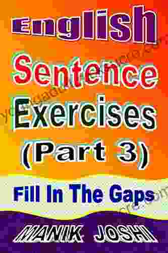 English Sentence Exercises (Part 3): Fill In the Gaps (English Worksheets 6)