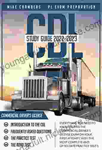 CDL Study Guide 2024: Everything You Need to Know to Pass the Commercial Driver s License Exam on your First Attempt with the Most Complete and Up to Date Practice Tests