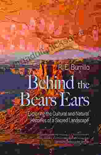 Behind the Bears Ears: Exploring the Cultural and Natural Histories of a Sacred Landscape