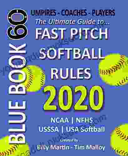 2024 BlueBook 60 The Ultimate Guide to Fastpitch Softball Rules: Featuring NCAA NFHS USSSA and USA Softball Rule Sets