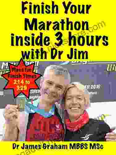 Finish Your Marathon Inside 3 Hours With Dr Jim (A Dr S Sport Lifestyle Guide 2)