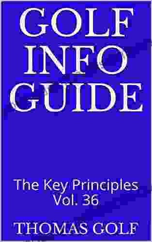 Golf Info Guide: The Key Principles Vol 36