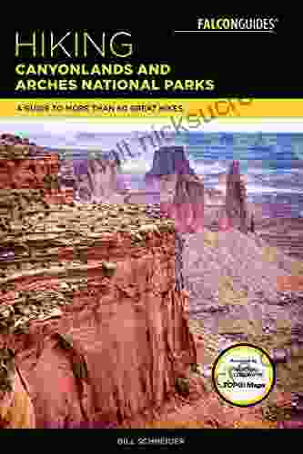Hiking Canyonlands And Arches National Parks: A Guide To More Than 60 Great Hikes (Regional Hiking Series)