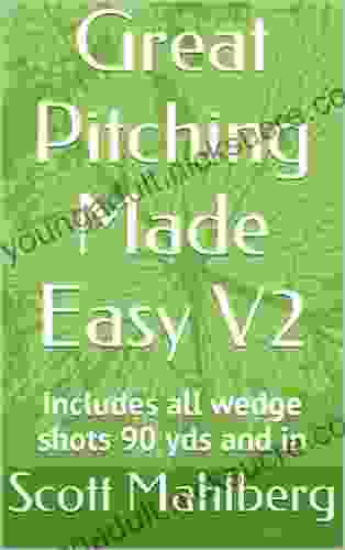 Great Pitching Made Easy V2: Includes All Wedge Shots 90 Yds And In (Perfecting Your Short Game)