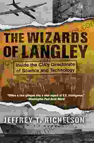 The Wizards Of Langley: Inside The Cia s Directorate Of Science And Technology