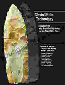 Clovis Lithic Technology: Investigation of a Stratified Workshop at the Gault Site Texas (Peopling of the Americas Publications)