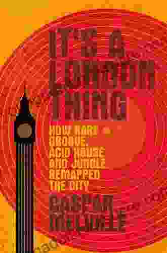 It s a London thing: How rare groove acid house and jungle remapped the city (Music and Society)