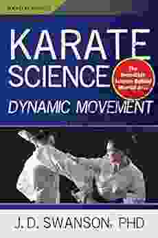 Karate Science: Dynamic Movement (Martial Science)