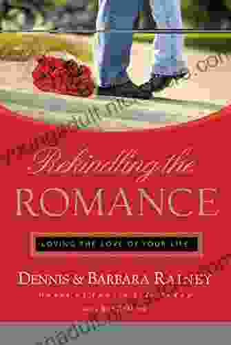 Rekindling the Romance: Loving the Love of Your Life