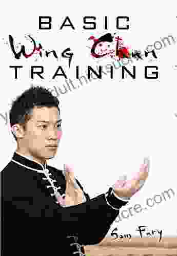 Basic Wing Chun Training: Wing Chun For Street Fighting And Self Defense (Self Defense)