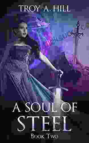 A Soul Of Steel: Medieval Fantasy In Post Arthurian Britain (Cup Of Blood 2)