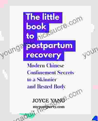 The Little to Postpartum Recovery: Modern Chinese Confinement Secrets To a Skinnier and Rested Body