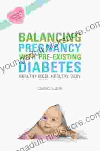 Balancing Pregnancy with Pre existing Diabetes: Healthy Mom Healthy Baby