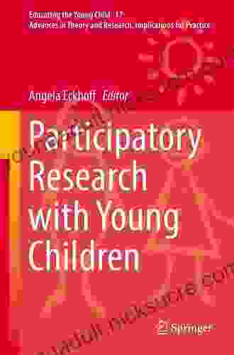 Participatory Research With Young Children (Educating The Young Child 17)