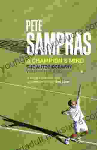 Pete Sampras: A Champion s Mind