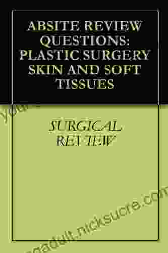 ABSITE REVIEW QUESTIONS: PLASTIC SURGERY SKIN AND SOFT TISSUES