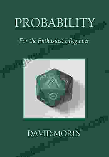 Probability: For the Enthusiastic Beginner