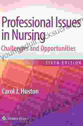 Professional Issues in Nursing: Challenges and Opportunities