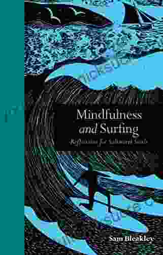 Mindfulness And Surfing: Reflections For Saltwater Soul: Reflections For Saltwater Souls