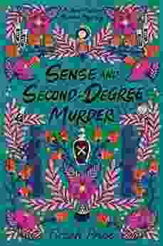 Sense And Second Degree Murder (Jane Austen Murder Mysteries 2)