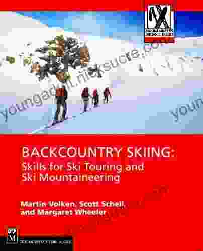 Backcountry Skiing: Skills For Ski Touring And Ski Mountaineering (Mountaineers Outdoor Expert Series)