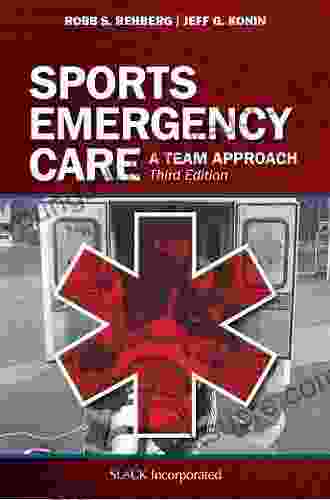 Sports Emergency Care: A Team Approach Third Edition