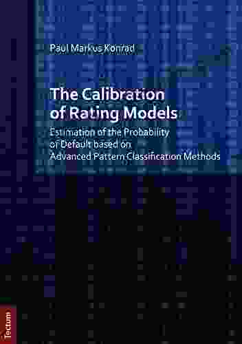 The Calibration Of Rating Models: Estimation Of The Probability Of Default Based On Advanced Pattern Classification Methods