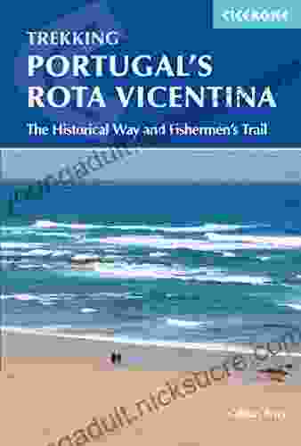 Portugal S Rota Vicentina: The Historical Way And Fishermen S Trail (Cicerone Trekking Guides)