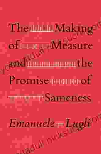 The Making Of Measure And The Promise Of Sameness